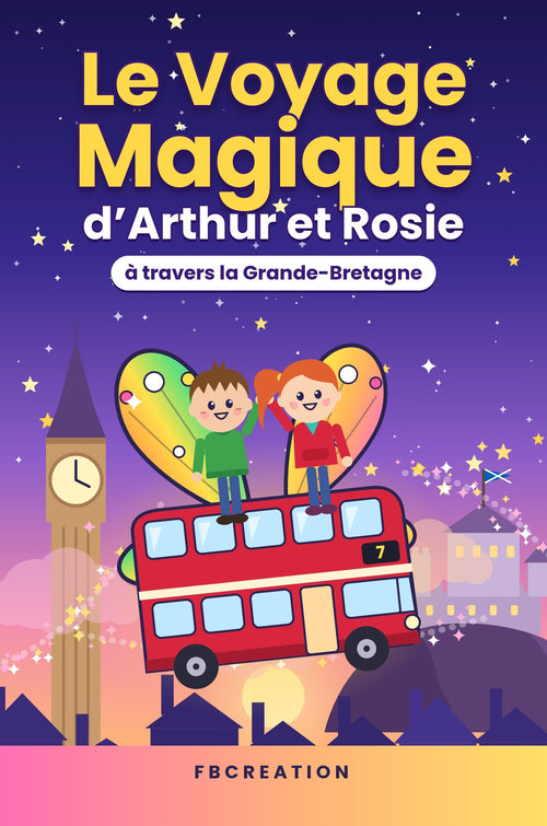 Couverture - Le Voyage Magique d'Arthur et Rosie à travers la Grande-Bretagne