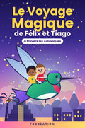 Couverture - Le Voyage Magique de Félix et Tiago à travers les Amériques