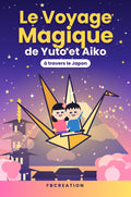 Le Voyage Magique – Tome 2 : Yuto et Aiko à travers le Japon